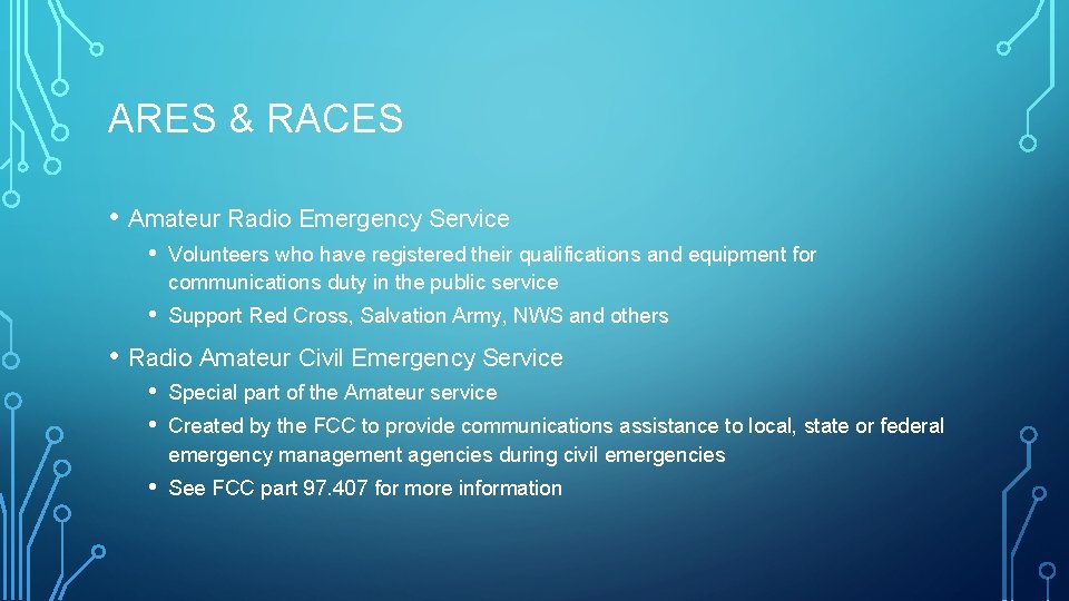 ARES & RACES • Amateur Radio Emergency Service • Volunteers who have registered their