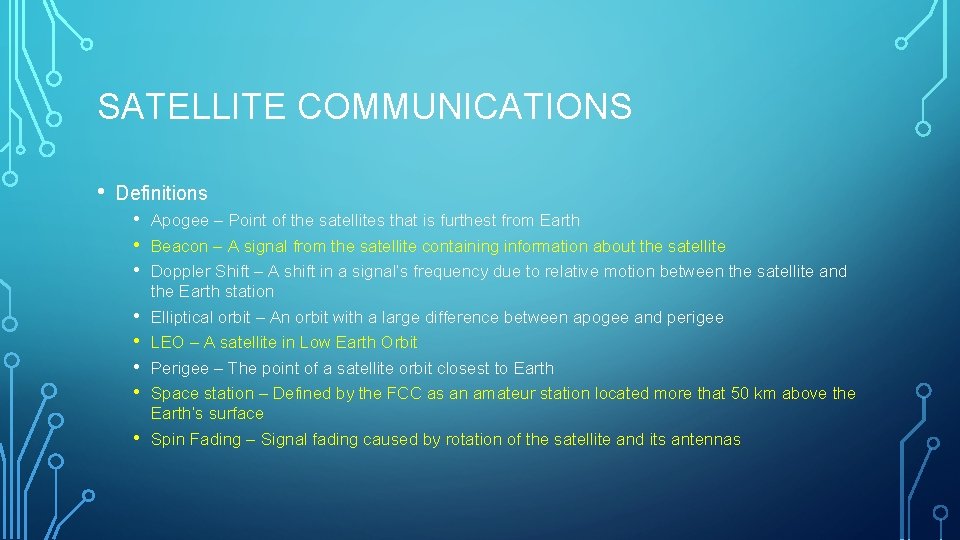 SATELLITE COMMUNICATIONS • Definitions • • Apogee – Point of the satellites that is