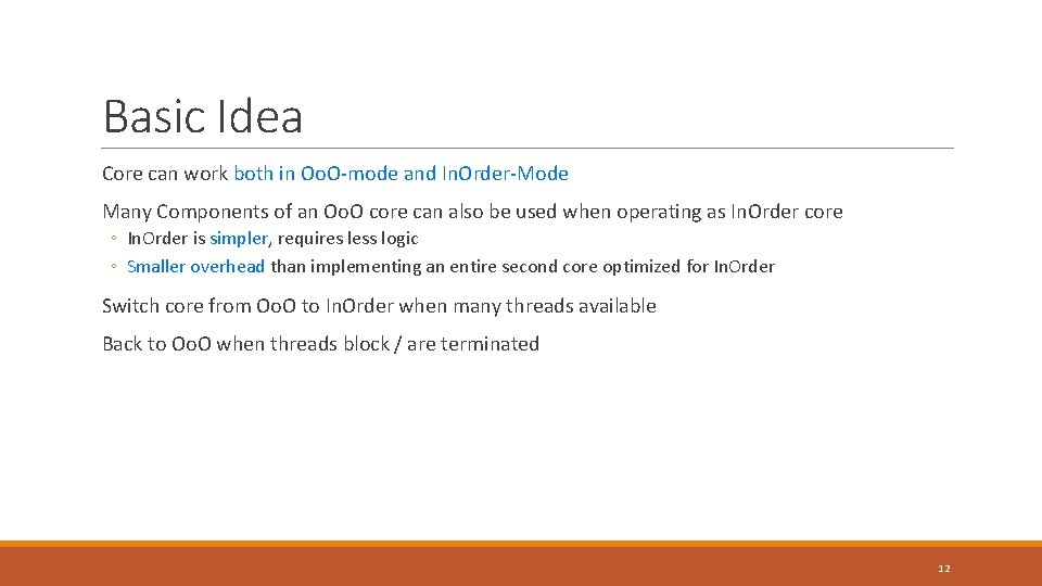 Basic Idea Core can work both in Oo. O-mode and In. Order-Mode Many Components