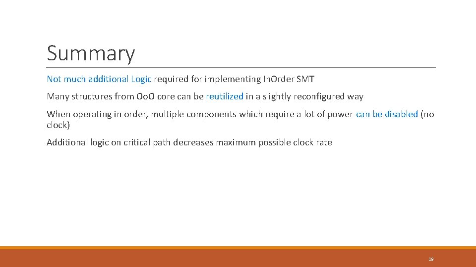 Summary Not much additional Logic required for implementing In. Order SMT Many structures from