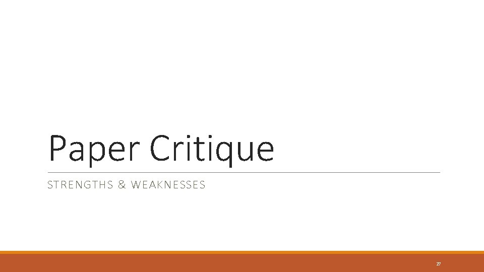 Paper Critique STRENGTHS & WEAKNESSES 27 