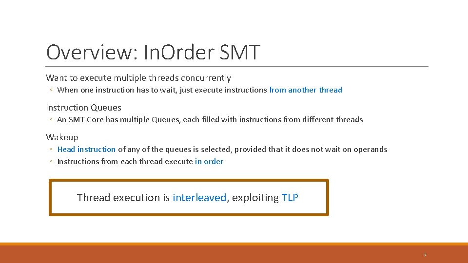 Overview: In. Order SMT Want to execute multiple threads concurrently ◦ When one instruction