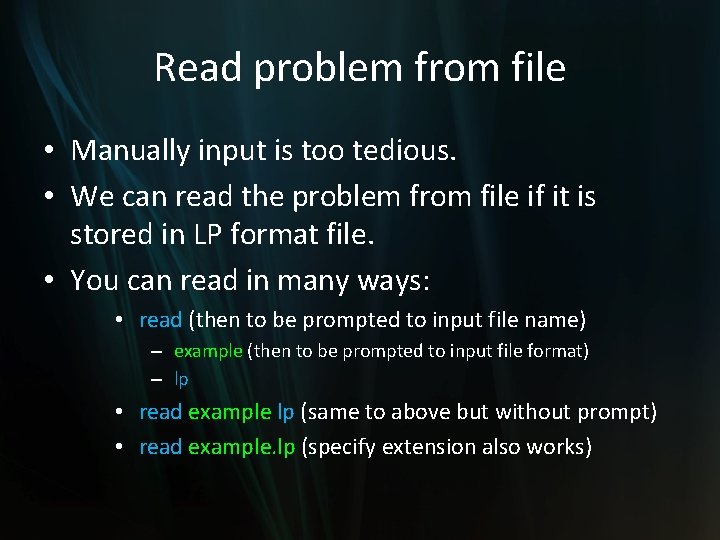 Read problem from file • Manually input is too tedious. • We can read