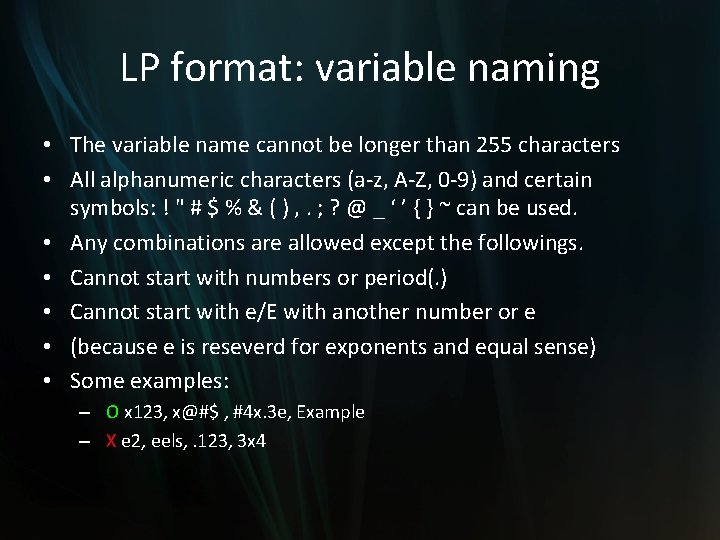 LP format: variable naming • The variable name cannot be longer than 255 characters