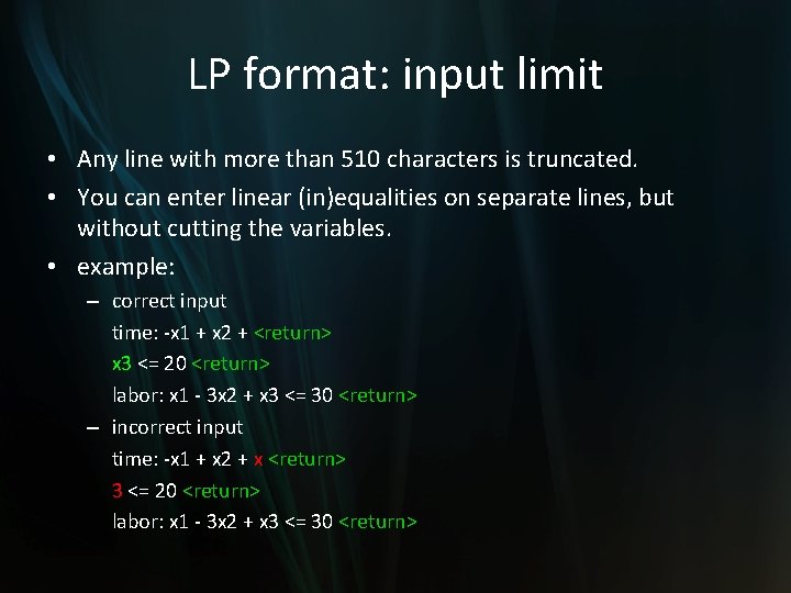 LP format: input limit • Any line with more than 510 characters is truncated.