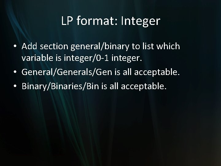 LP format: Integer • Add section general/binary to list which variable is integer/0 -1