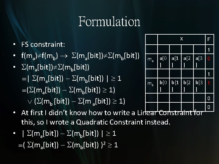 Formulation X • FS constraint: • f(ma) f(mb) (ma[bit]) (mb[bit]) ma a[0 a[1 a[2