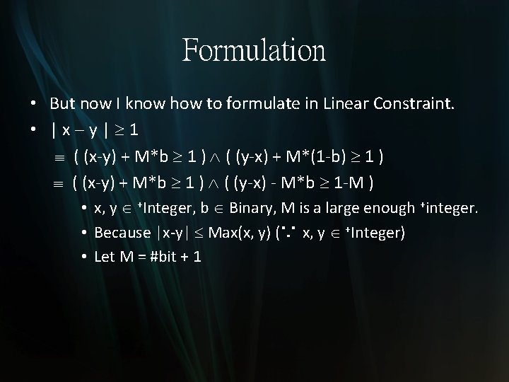 Formulation • But now I know how to formulate in Linear Constraint. • |x