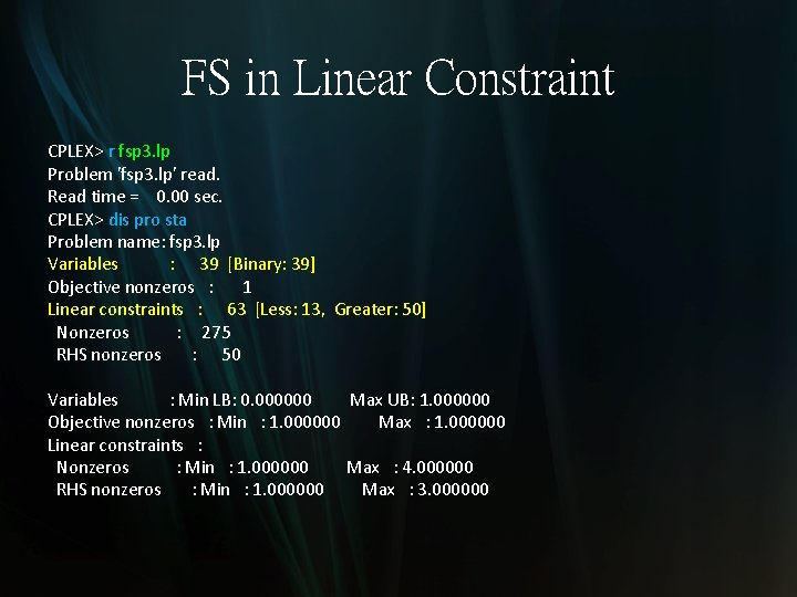 FS in Linear Constraint CPLEX> r fsp 3. lp Problem 'fsp 3. lp' read.