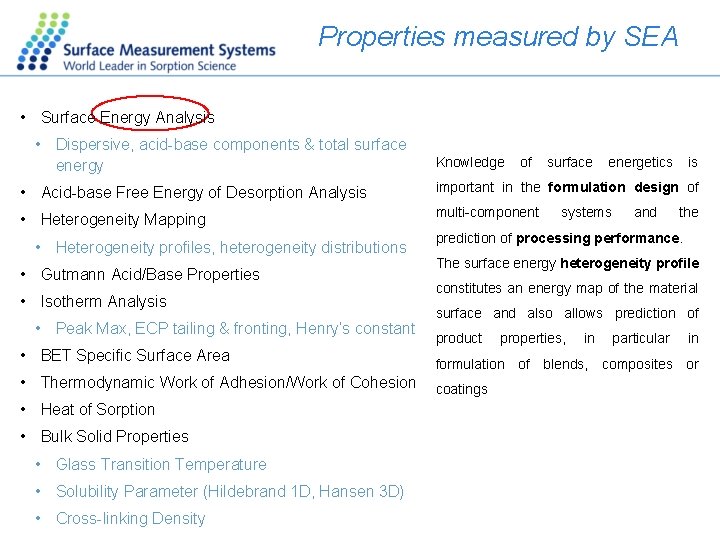 Properties measured by SEA • Surface Energy Analysis • Dispersive, acid-base components & total