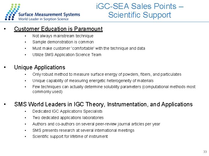 i. GC-SEA Sales Points – Scientific Support • • • Customer Education is Paramount