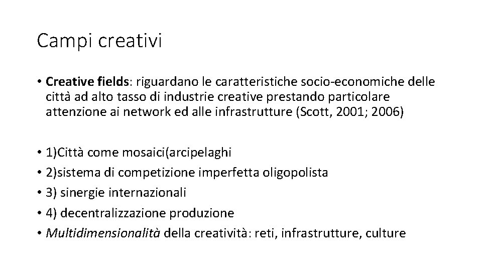 Campi creativi • Creative fields: riguardano le caratteristiche socio-economiche delle citta ad alto tasso