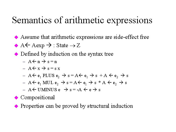 Semantics of arithmetic expressions u u u Assume that arithmetic expressions are side-effect free