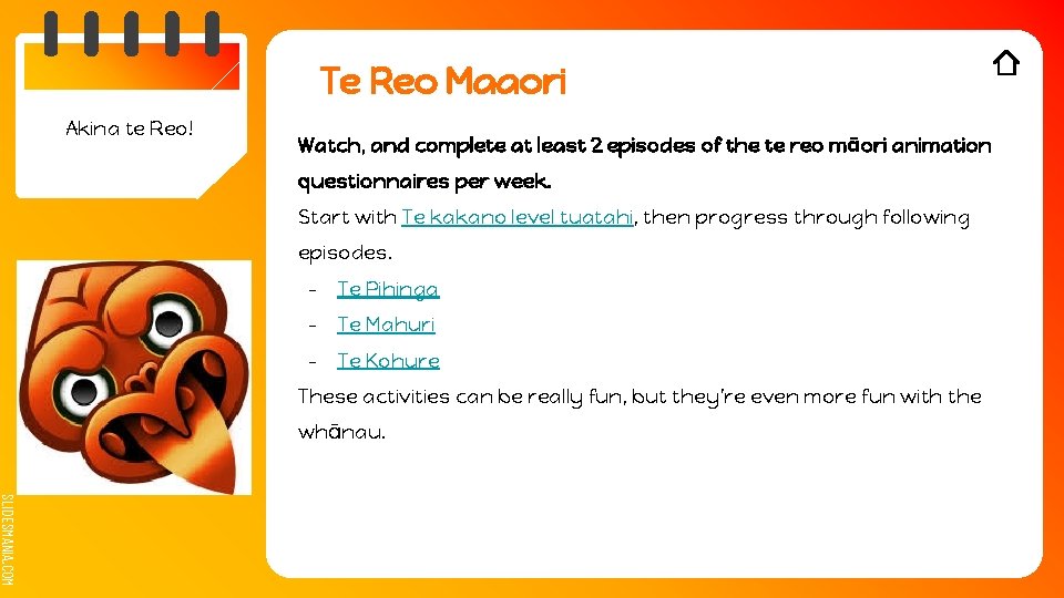 Te Reo Maaori Akina te Reo! Watch, and complete at least 2 episodes of