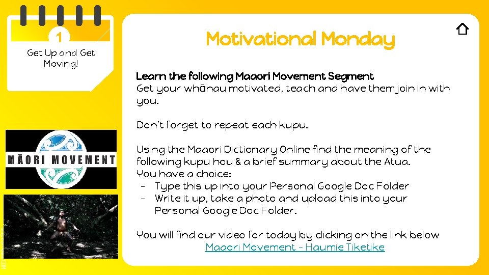 1 Get Up and Get Moving! Motivational Monday Learn the following Maaori Movement Segment