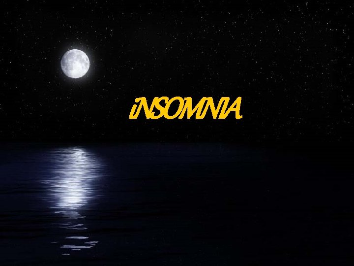 i. NSOMNIA i. NSOMNIA