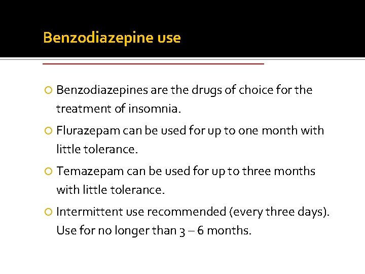 Benzodiazepine use ______________ Benzodiazepines are the drugs of choice for the treatment of insomnia. Benzodiazepine use ______________ Benzodiazepines are the drugs of choice for the treatment of insomnia.