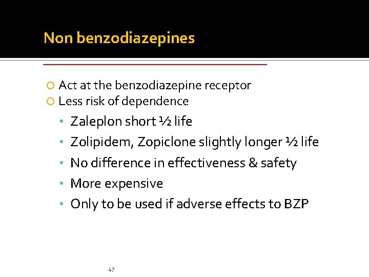 Non benzodiazepines ______________ Act at the benzodiazepine receptor Less risk of dependence • Zaleplon Non benzodiazepines ______________ Act at the benzodiazepine receptor Less risk of dependence • Zaleplon