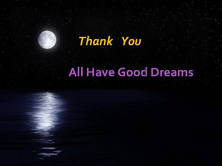 Thank You All Have Good Dreams Thank You All Have Good Dreams