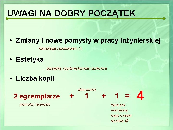 UWAGI NA DOBRY POCZĄTEK • Zmiany i nowe pomysły w pracy inżynierskiej konsultacja z