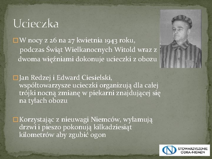 Ucieczka � W nocy z 26 na 27 kwietnia 1943 roku, podczas Świąt Wielkanocnych