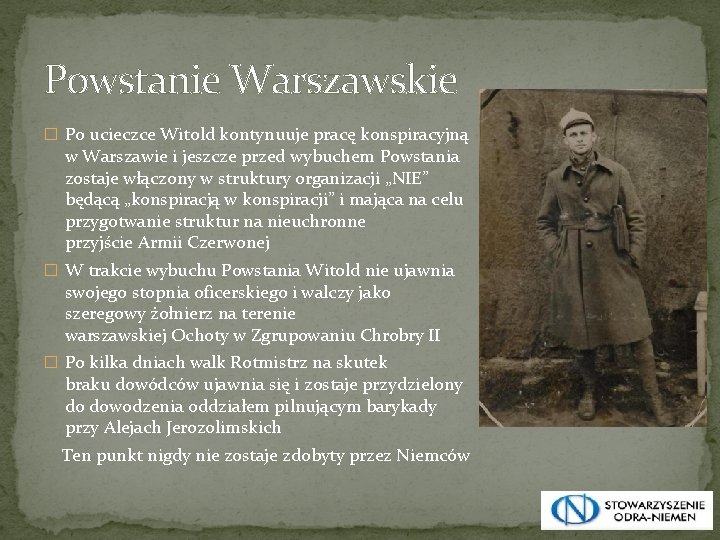 Powstanie Warszawskie � Po ucieczce Witold kontynuuje pracę konspiracyjną w Warszawie i jeszcze przed
