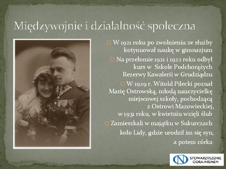 Międzywojnie i działalność społeczna � W 1921 roku po zwolnieniu ze służby kotynuował naukę