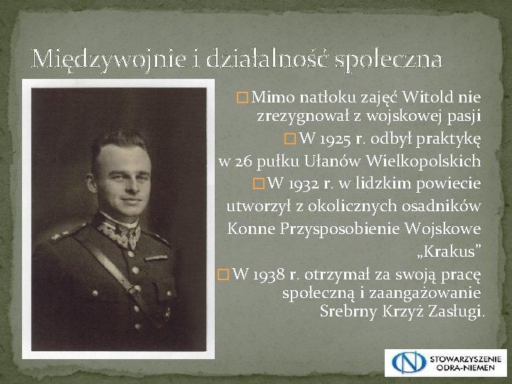 Międzywojnie i działalność społeczna � Mimo natłoku zajęć Witold nie zrezygnował z wojskowej pasji