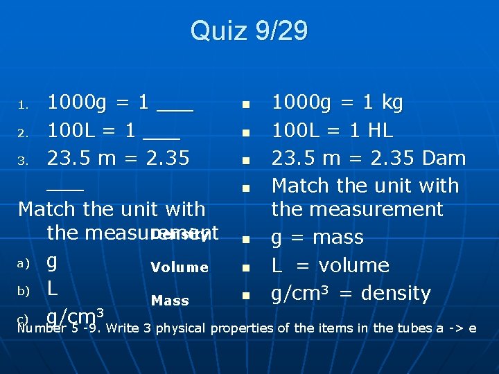 Quiz 9/29 1000 g = 1 ___ n 1000 g = 1 kg 2.