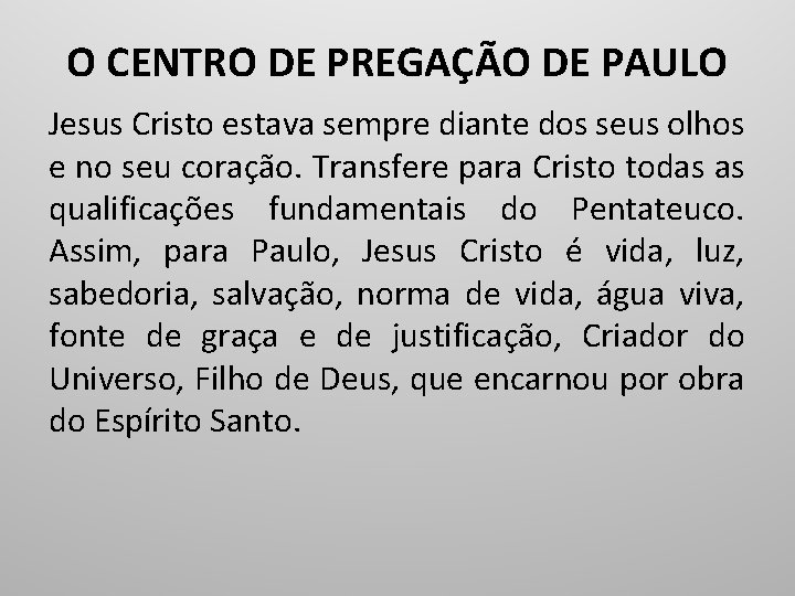 O CENTRO DE PREGAÇÃO DE PAULO Jesus Cristo estava sempre diante dos seus olhos