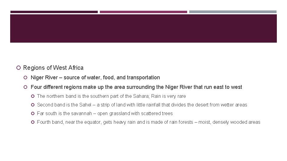  Regions of West Africa Niger River – source of water, food, and transportation