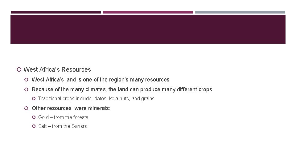  West Africa’s Resources West Africa’s land is one of the region’s many resources
