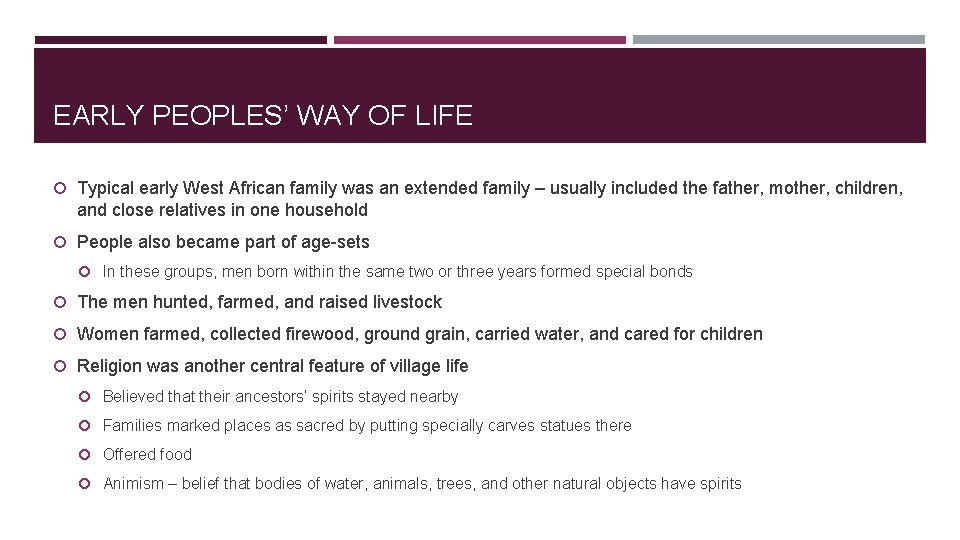 EARLY PEOPLES’ WAY OF LIFE Typical early West African family was an extended family