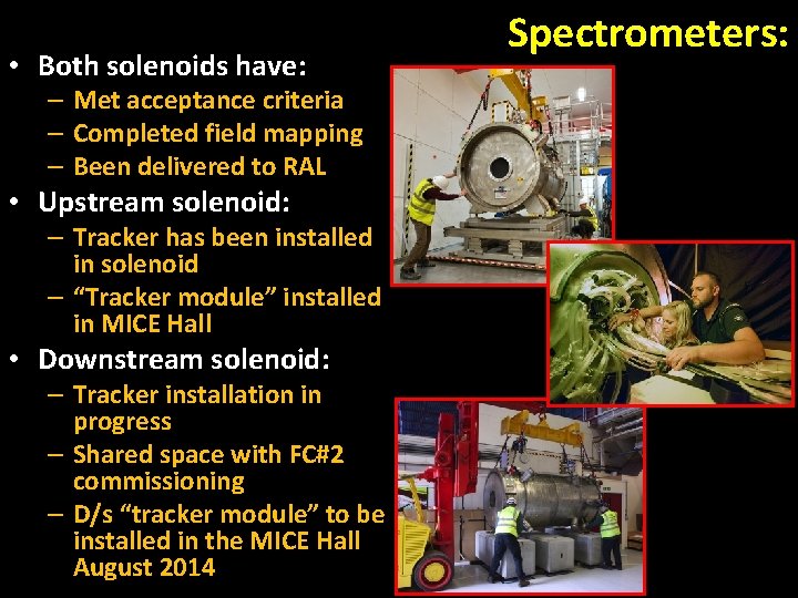  • Both solenoids have: – Met acceptance criteria – Completed field mapping –