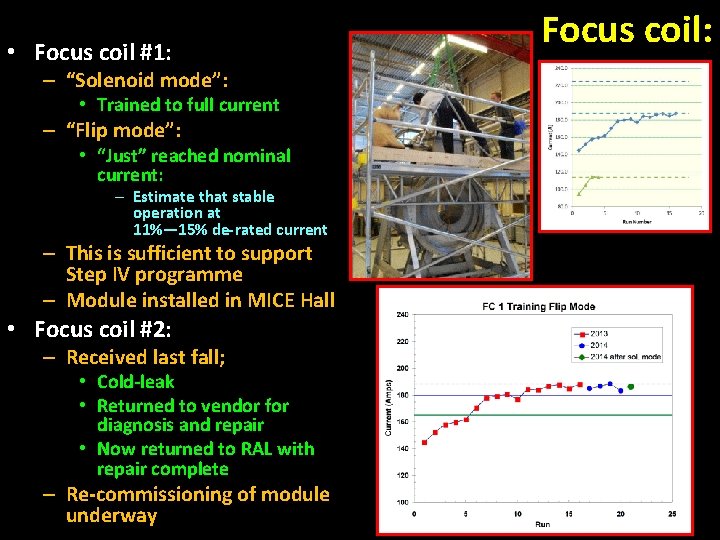  • Focus coil #1: – “Solenoid mode”: • Trained to full current –