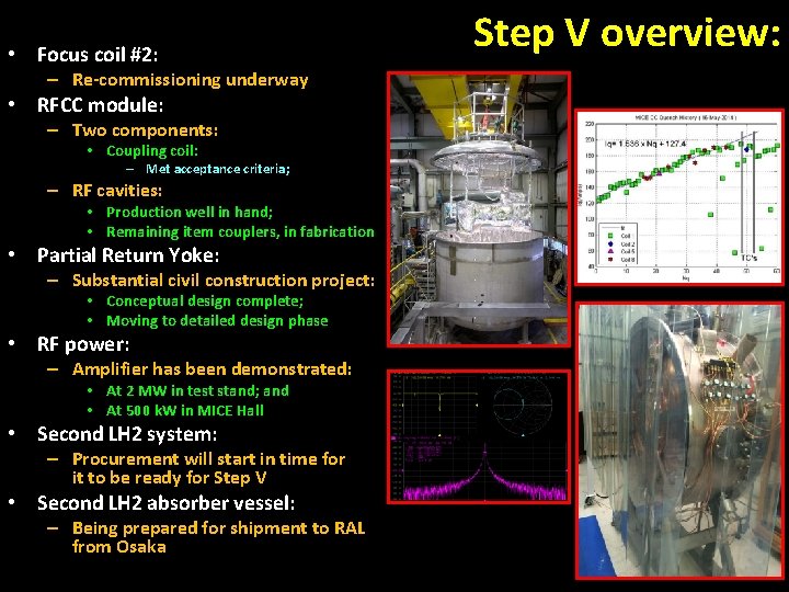 • Focus coil #2: – Re-commissioning underway • RFCC module: – Two components: