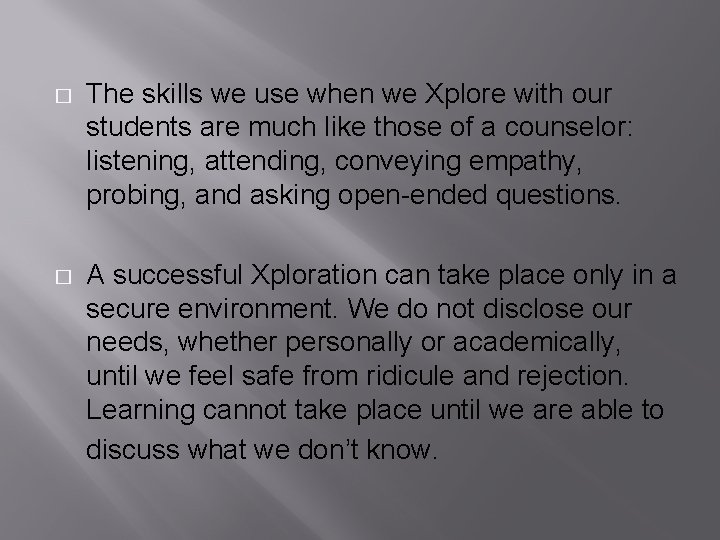 � The skills we use when we Xplore with our students are much like