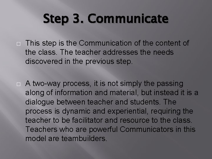 Step 3. Communicate � This step is the Communication of the content of the