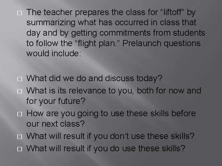 � The teacher prepares the class for “liftoff” by summarizing what has occurred in