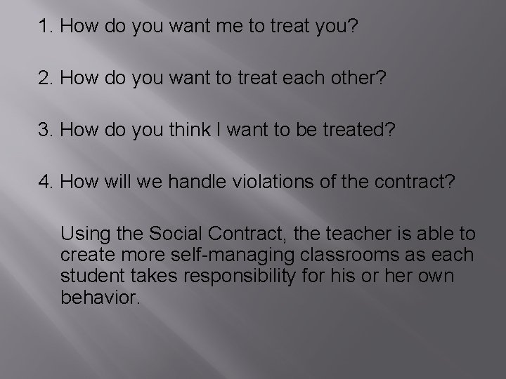 1. How do you want me to treat you? 2. How do you want