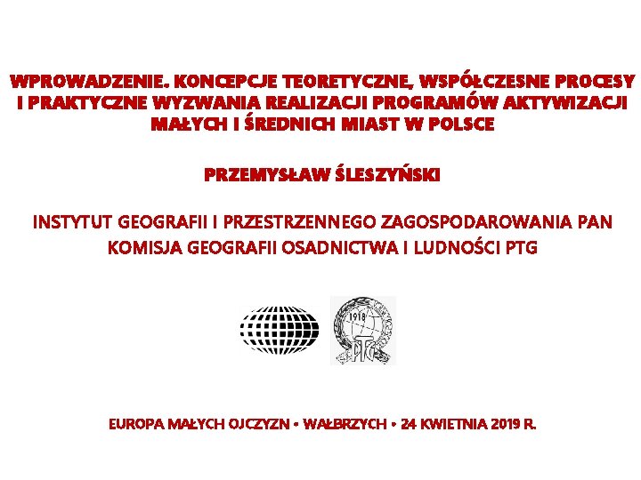 WPROWADZENIE. KONCEPCJE TEORETYCZNE, WSPÓŁCZESNE PROCESY I PRAKTYCZNE WYZWANIA REALIZACJI PROGRAMÓW AKTYWIZACJI MAŁYCH I ŚREDNICH