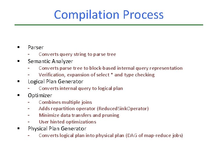 Compilation Process § Parser - § Semantic Analyzer - § Converts internal query to Compilation Process § Parser - § Semantic Analyzer - § Converts internal query to