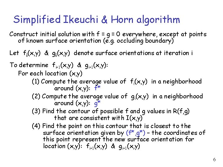 Simplified Ikeuchi & Horn algorithm Construct initial solution with f = g = 0