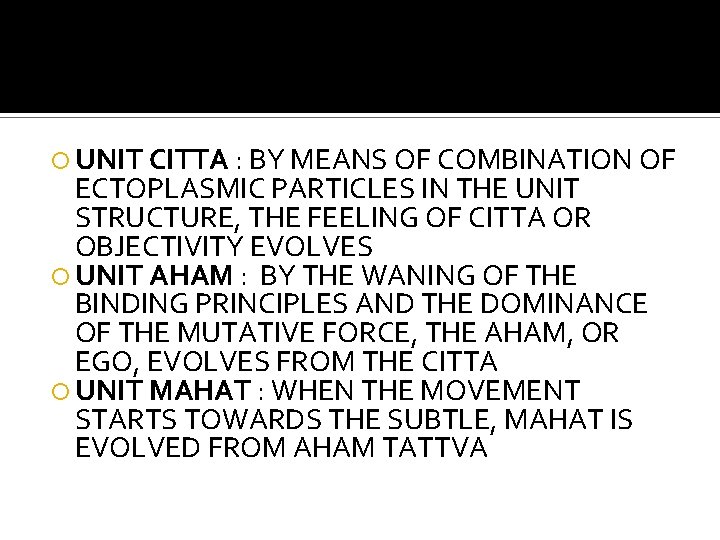  UNIT CITTA : BY MEANS OF COMBINATION OF ECTOPLASMIC PARTICLES IN THE UNIT