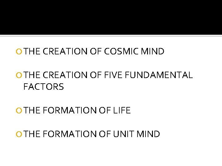  THE CREATION OF COSMIC MIND THE CREATION OF FIVE FUNDAMENTAL FACTORS THE FORMATION