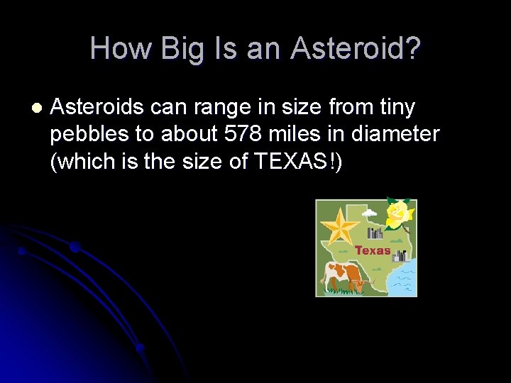 How Big Is an Asteroid? l Asteroids can range in size from tiny pebbles