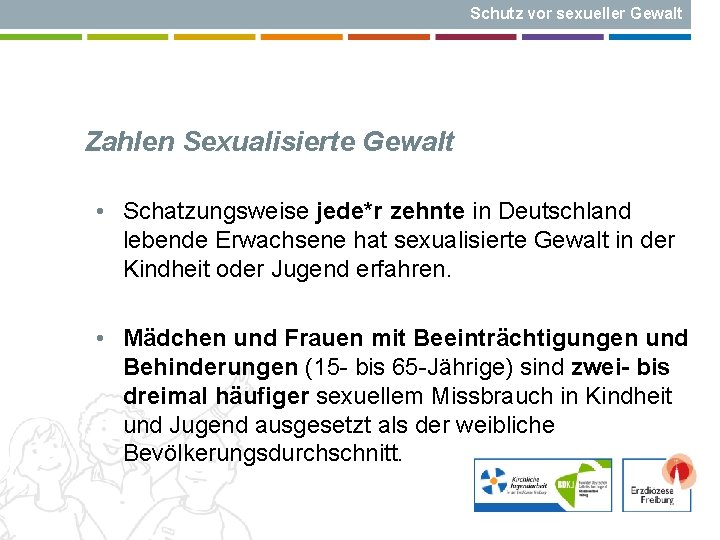 Schutz vor sexueller Gewalt Zahlen Sexualisierte Gewalt • Schatzungsweise jede*r zehnte in Deutschland lebende