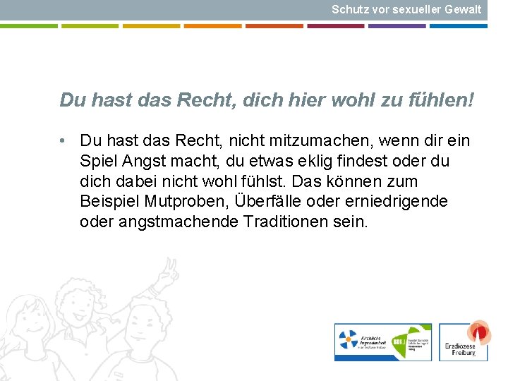 Schutz vor sexueller Gewalt Du hast das Recht, dich hier wohl zu fühlen! •