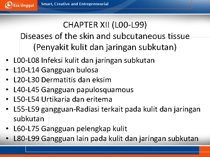 CHAPTER XII (L 00 -L 99) Diseases of the skin and subcutaneous tissue (Penyakit