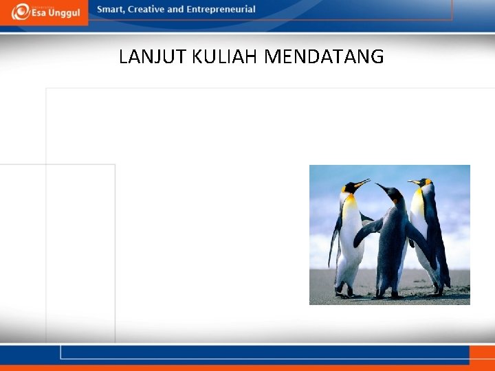 LANJUT KULIAH MENDATANG 